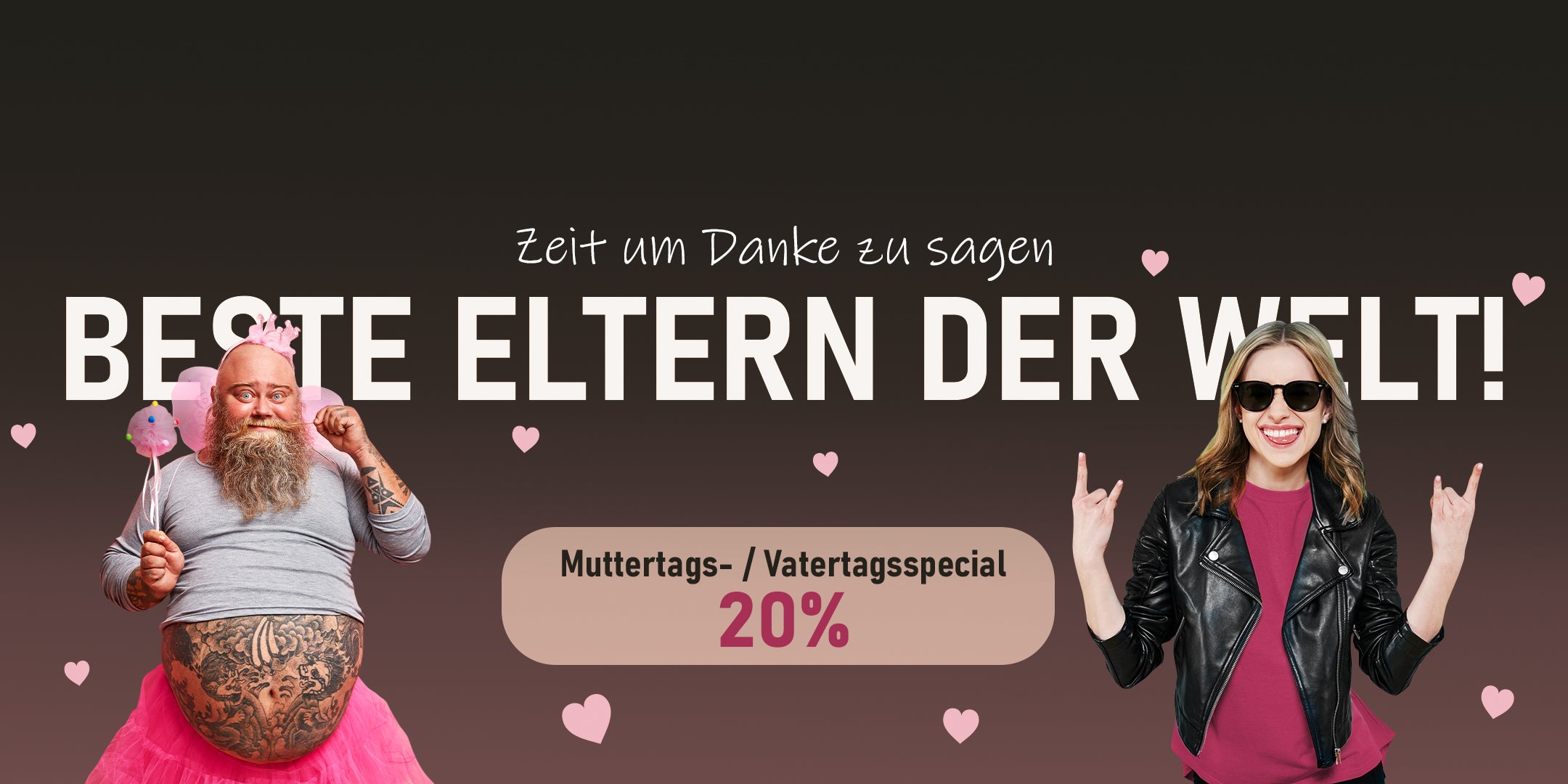 20% auf Mutter und Vatertagsgeschenke 20% auf Mutter und Vatertagsgeschenke