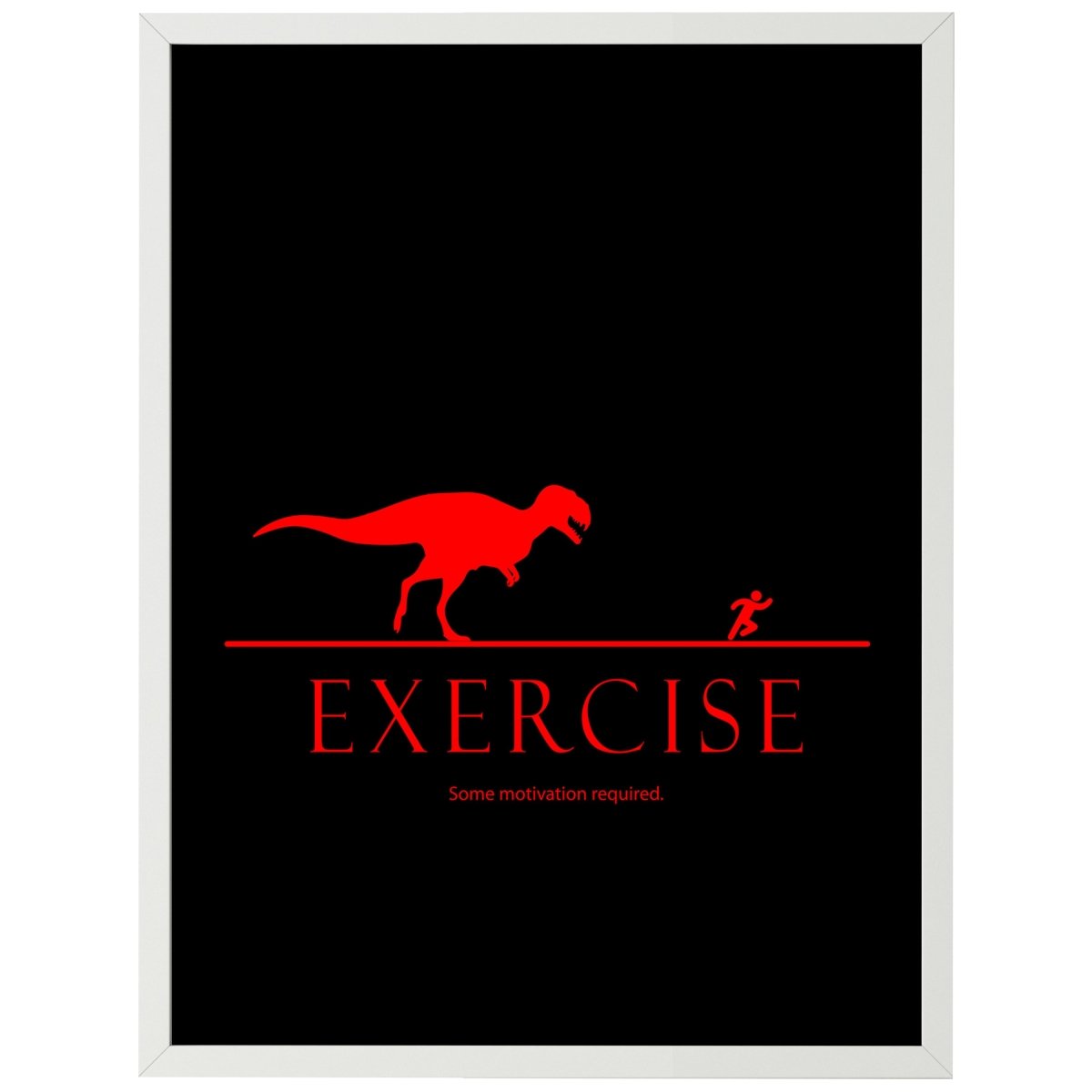 wandmotiv24 Poster, Poster - Spruch, Motivation, T-Rex - M0304 - Bild 1