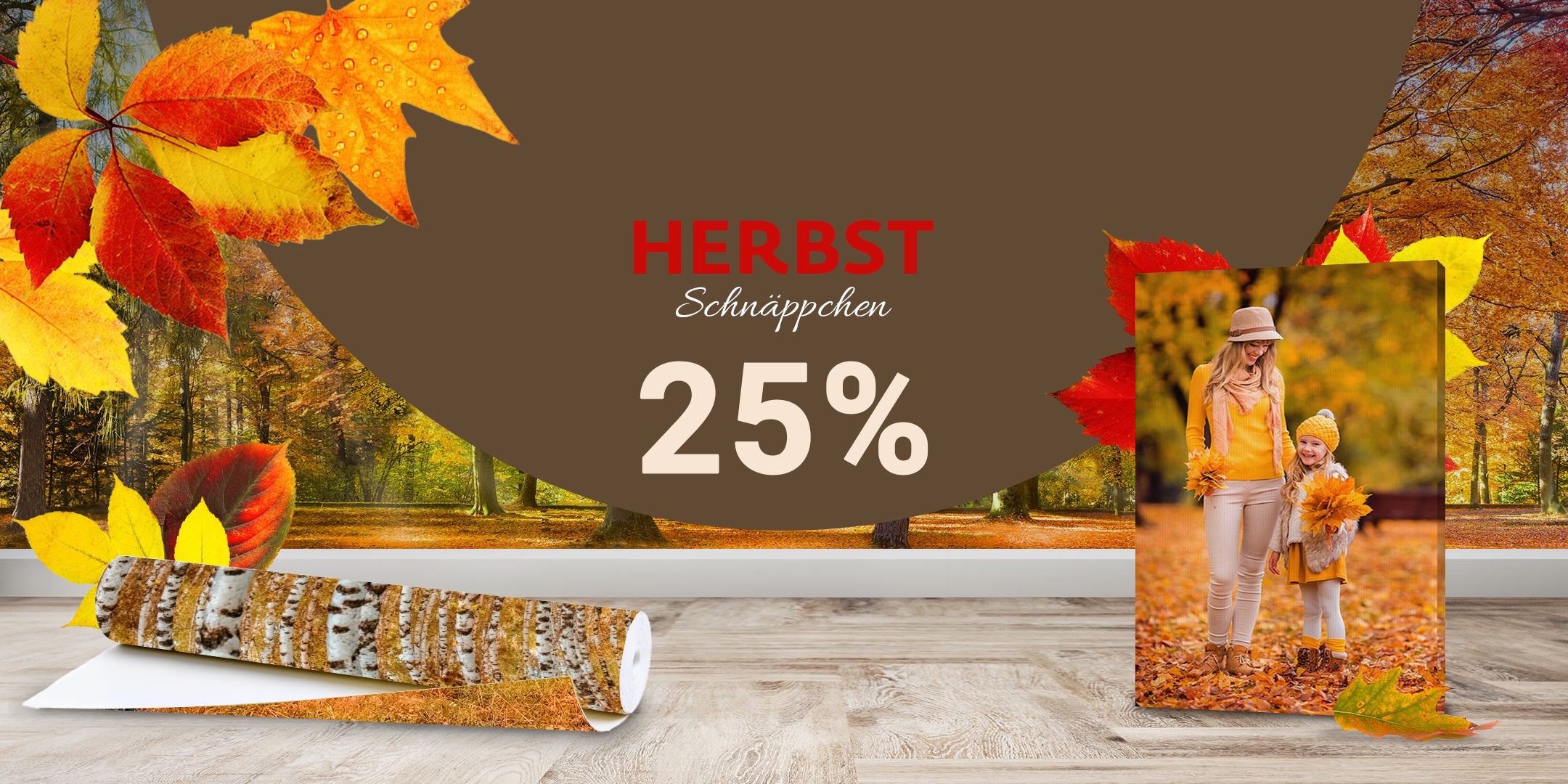 Herbst Rabatt - 25% auf Alles | wandmotiv24
