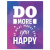 Leinwandbild Motivation, Hochformat, do what makes you happy M0013