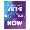 Wandbild Acrylglas Motivation, Right time its now, Pastell M0014