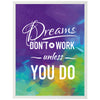 Poster Dreams dont work, Pastell M0019