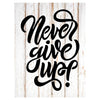 Wandbild Acrylglas Motivation, Never give up, hell, Holz M0028