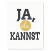 Leinwandbild Motivation, Hochformat, ja du kannst, Sticker M0201