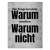 Leinwandbild Spruch, Warum nicht M0524